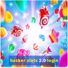 hacker slots 2.0 login